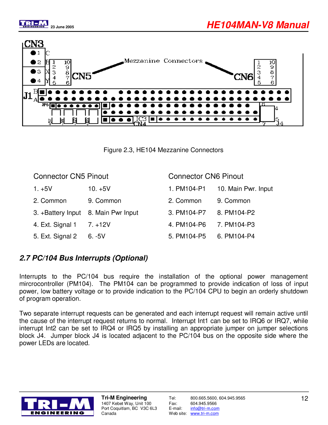 Tri-M Systems HE104 technical manual Connector CN5 Pinout Connector CN6 Pinout, PC/104 Bus Interrupts Optional 