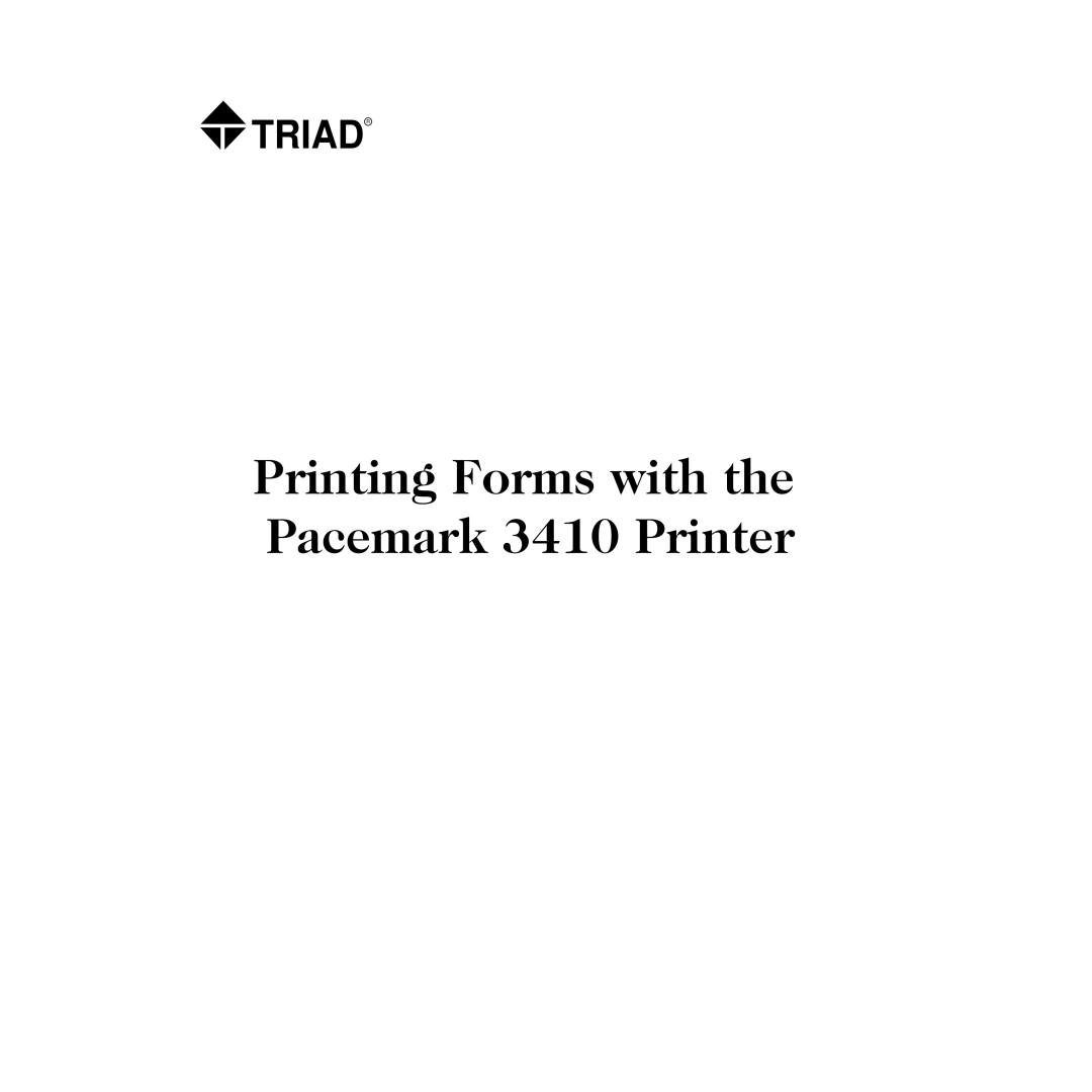 Triad Speakers manual Printing Forms with the Pacemark 3410 Printer 