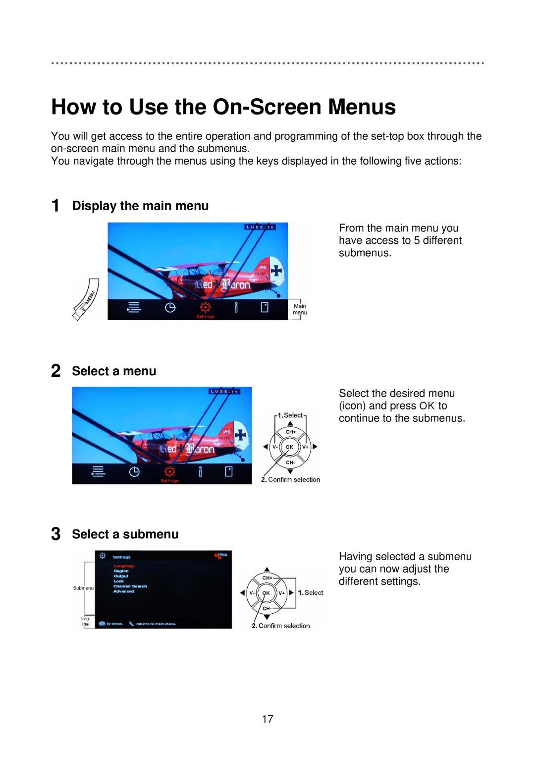 Triax C-HD415 CX manual How to Use the On-Screen Menus, Display the main menu, Select a menu, Select a submenu 