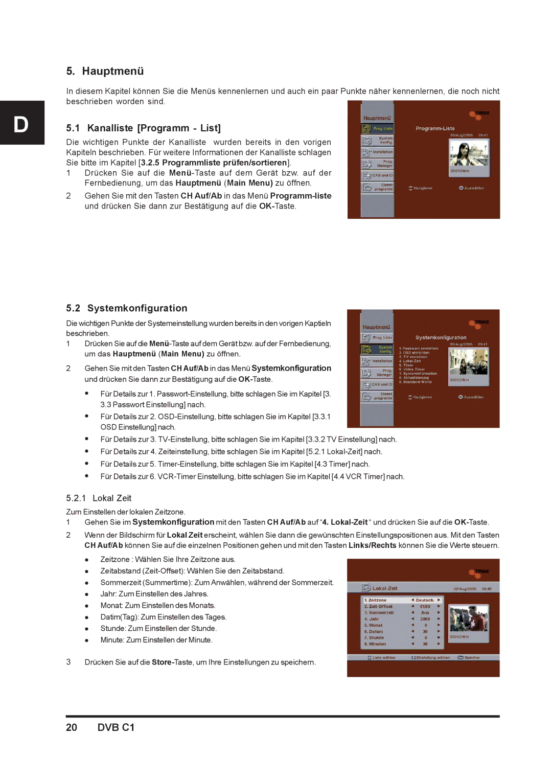 Triax DVB C1 manual Hauptmenü, Kanalliste Programm List, Systemkonfiguration, Lokal Zeit 