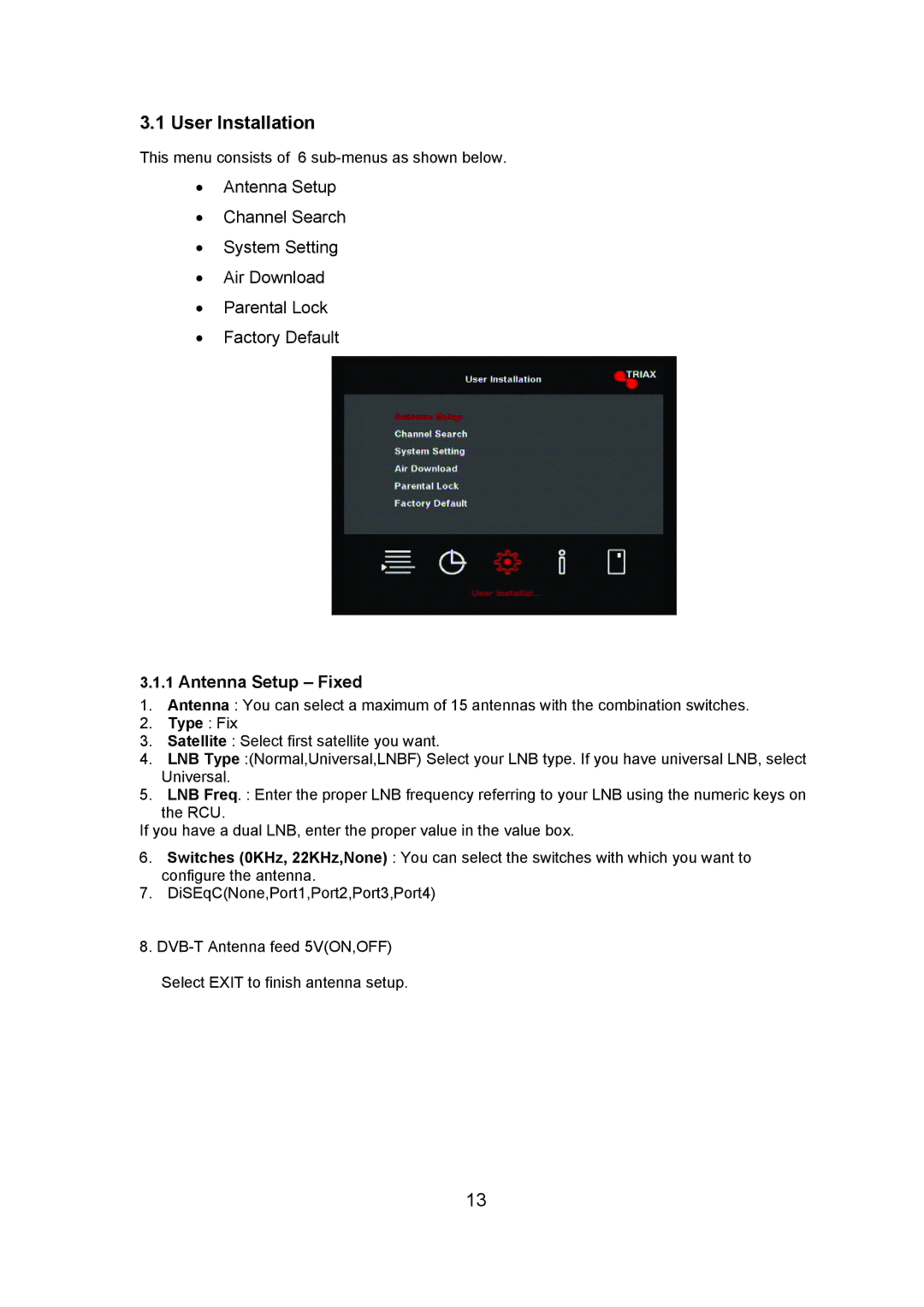 Triax ST-HD527CI manual User Installation, Antenna Setup Fixed 