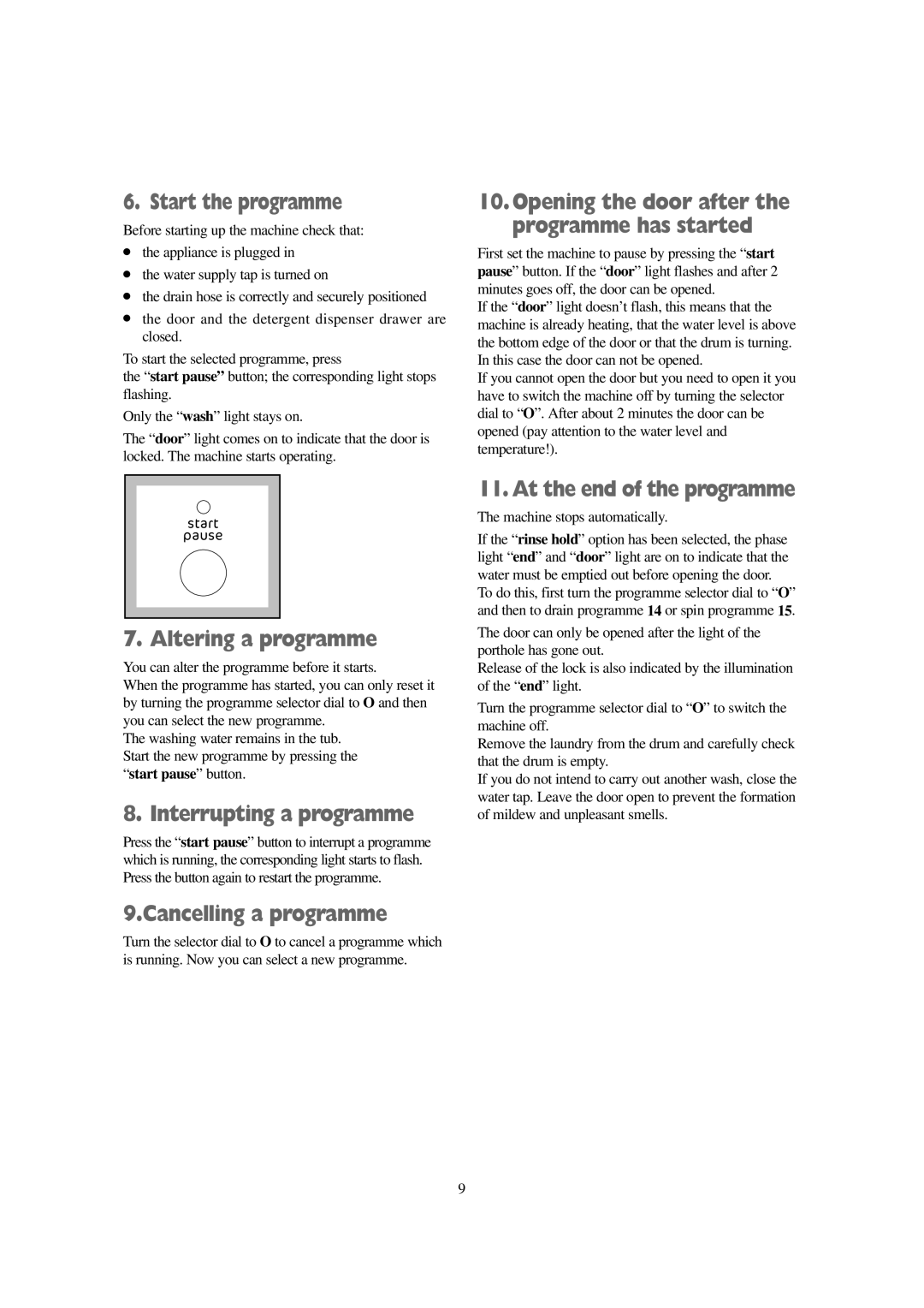 Tricity Bendix AW 1001 W Start the programme, Altering a programme, Interrupting a programme, Cancelling a programme 