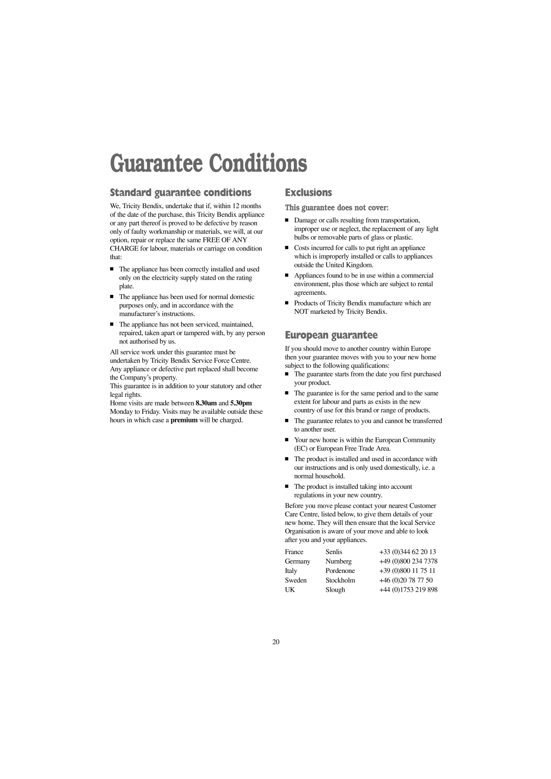 Tricity Bendix AW 1100 W, AW 1100 S Guarantee Conditions, Standard guarantee conditions, Exclusions, European guarantee 
