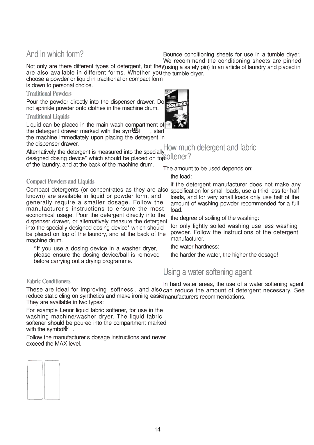 Tricity Bendix AW 700, AW 851 S Which form?, How much detergent and fabric softener?, Using a water softening agent 