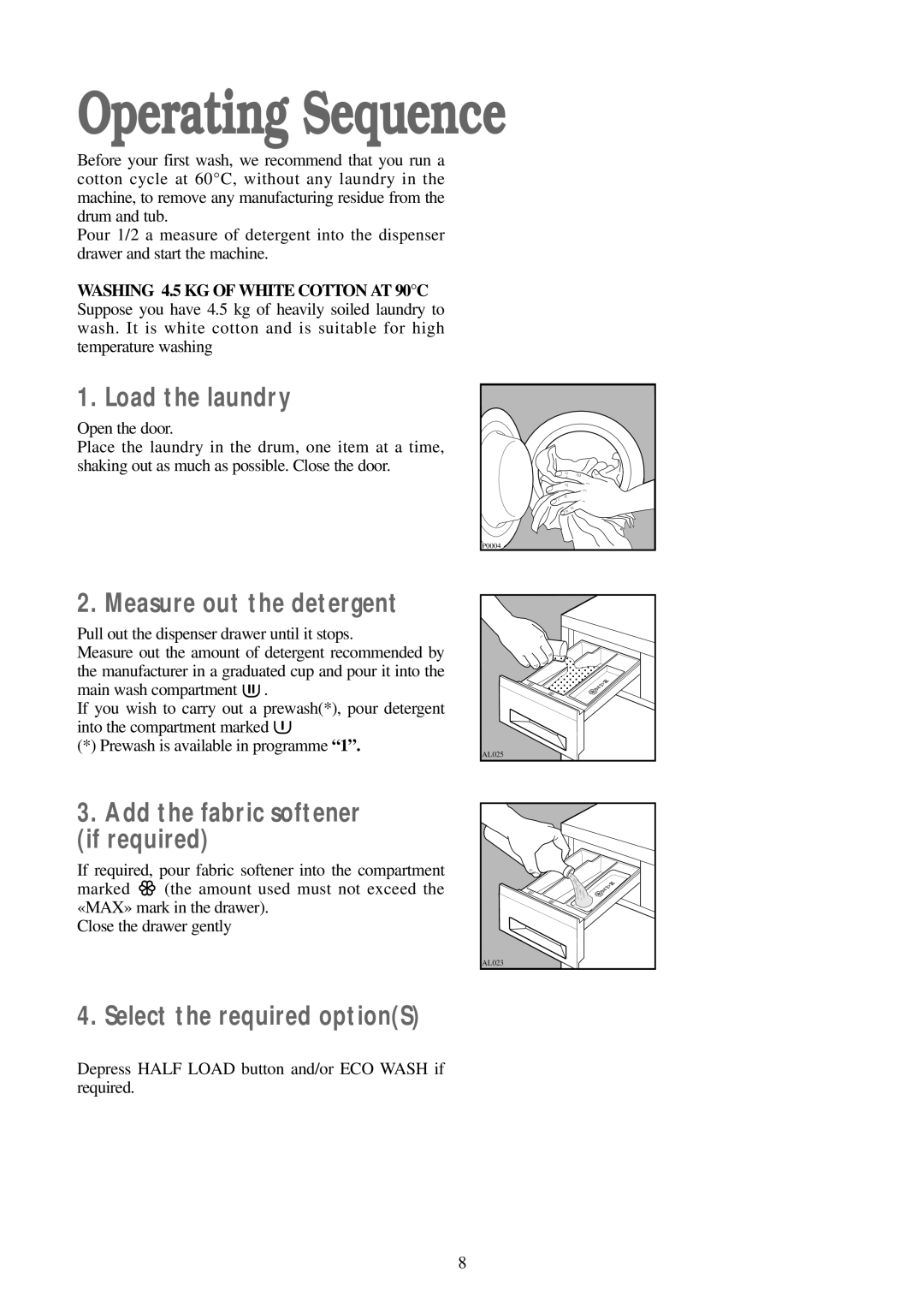 Tricity Bendix AW 700 Operating Sequence, Load the laundry, Measure out the detergent, Add the fabric softener if required 