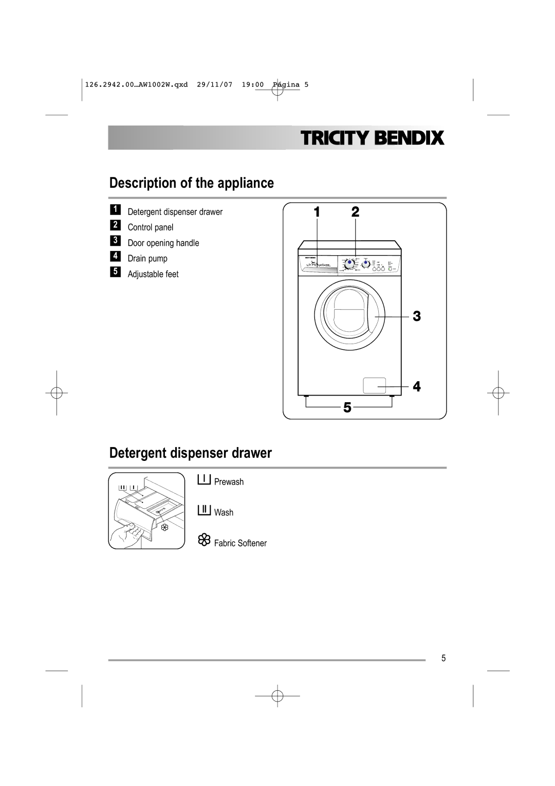 Tricity Bendix AW1002 W user manual Description of the appliance, Detergent dispenser drawer 