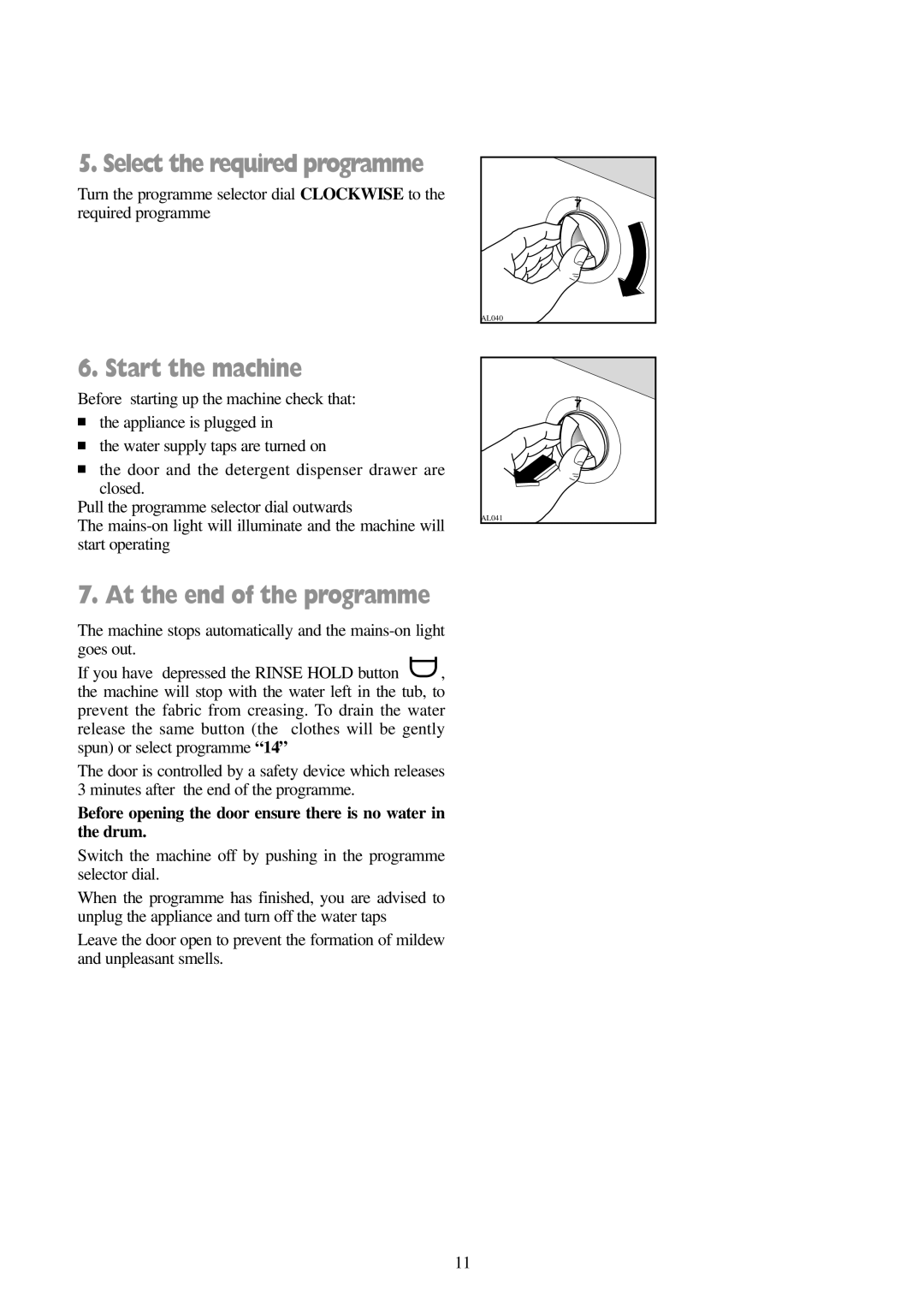 Tricity Bendix BIW 102 installation instructions Start the machine 