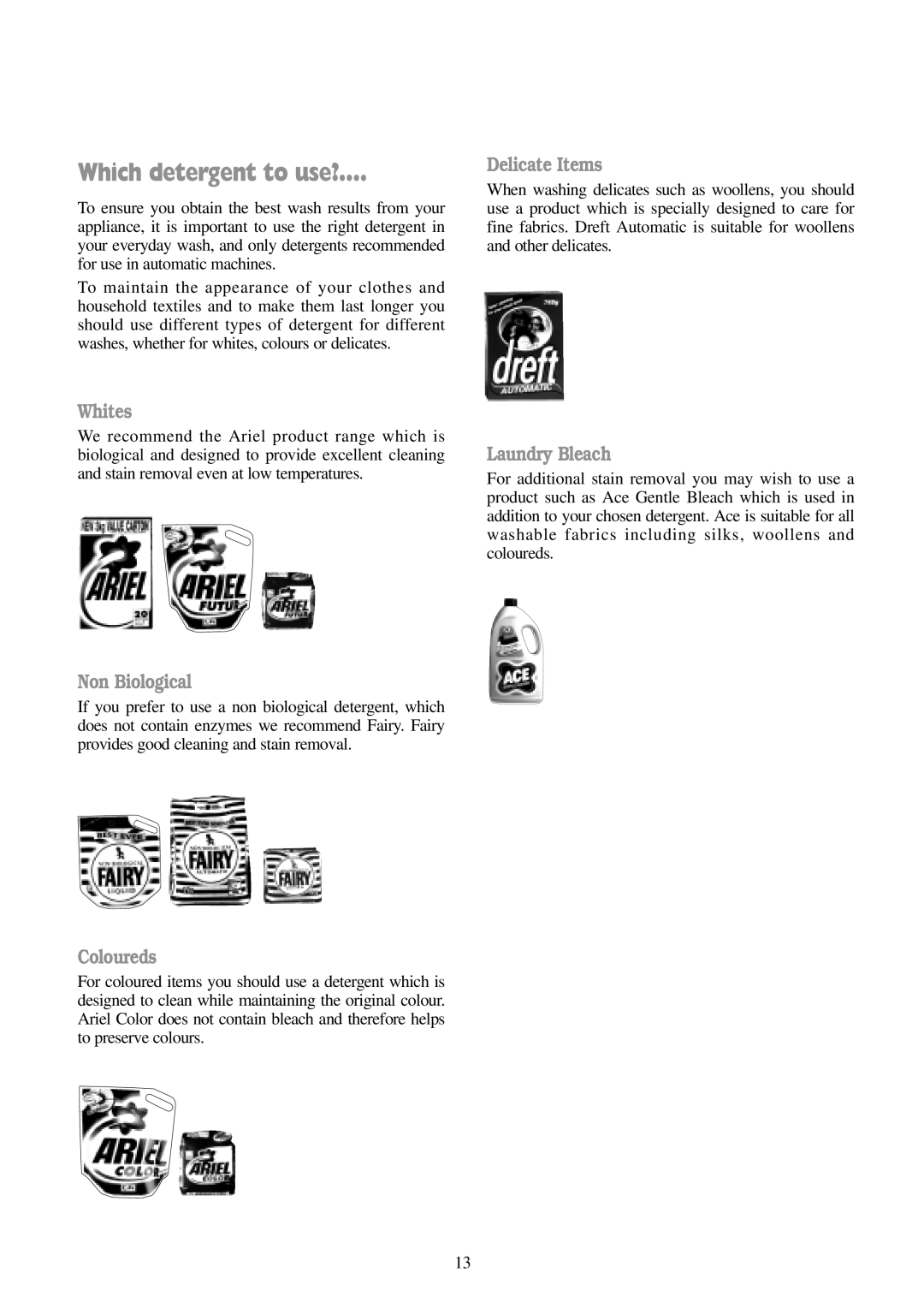 Tricity Bendix BIW 102 installation instructions Which detergent to use? 