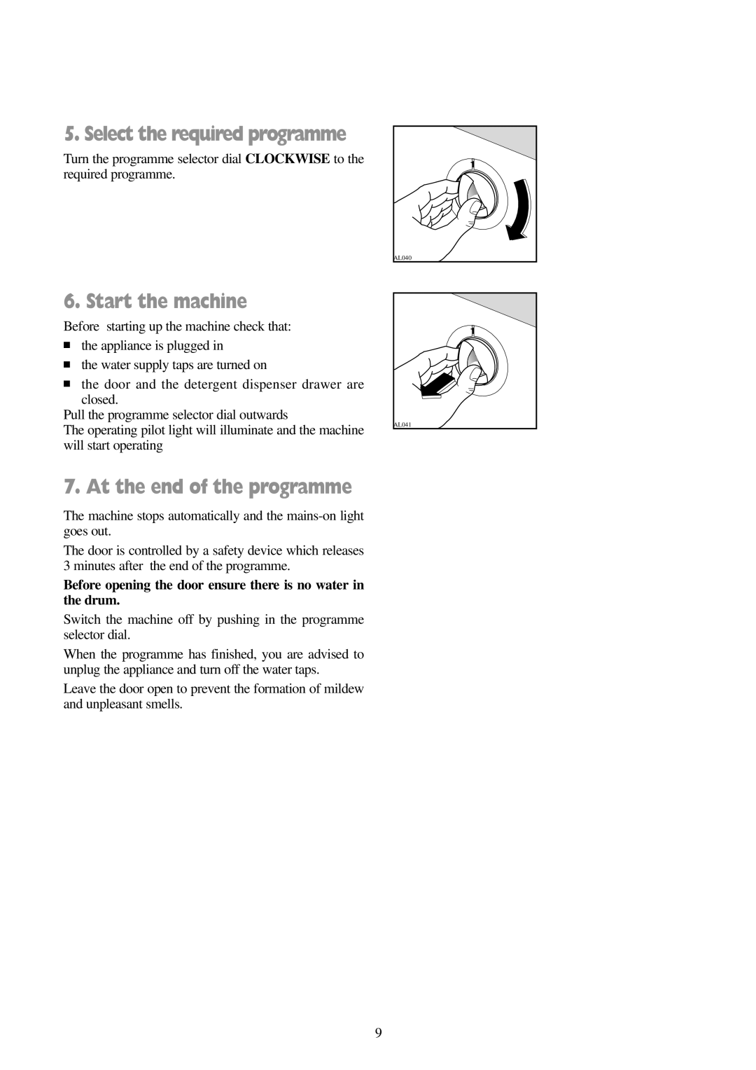 Tricity Bendix BIW 102 installation instructions Start the machine, At the end of the programme 