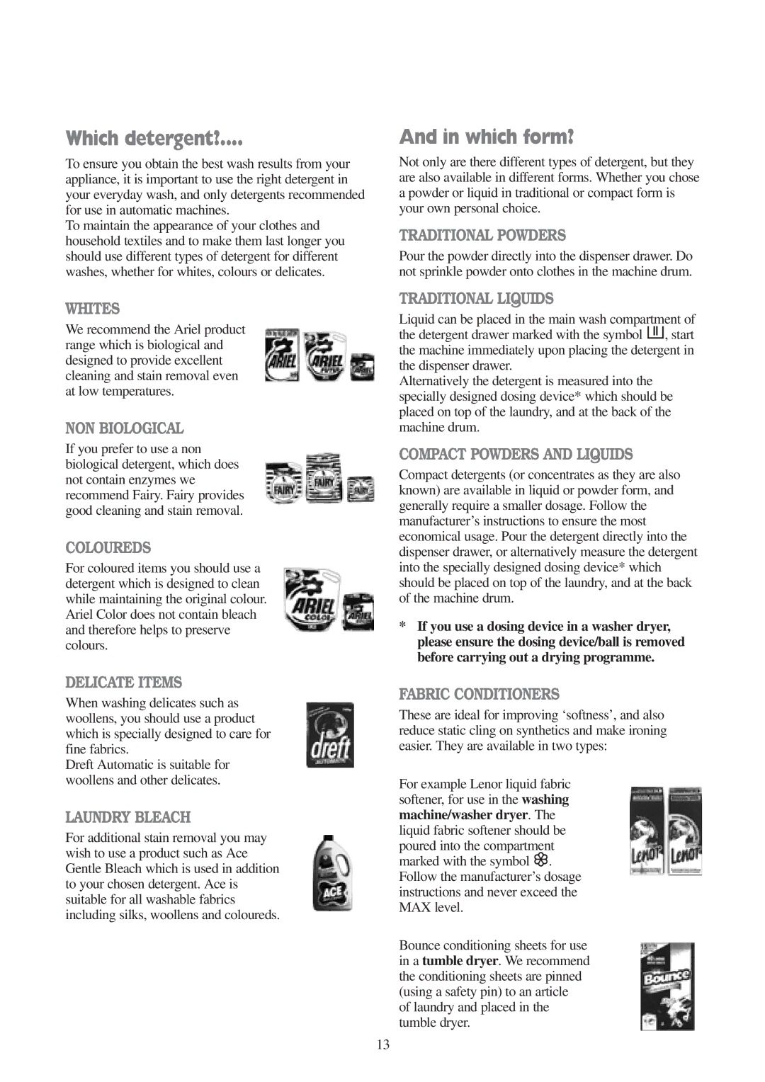 Tricity Bendix BIW 104 W installation instructions Which detergent?, Which form? 