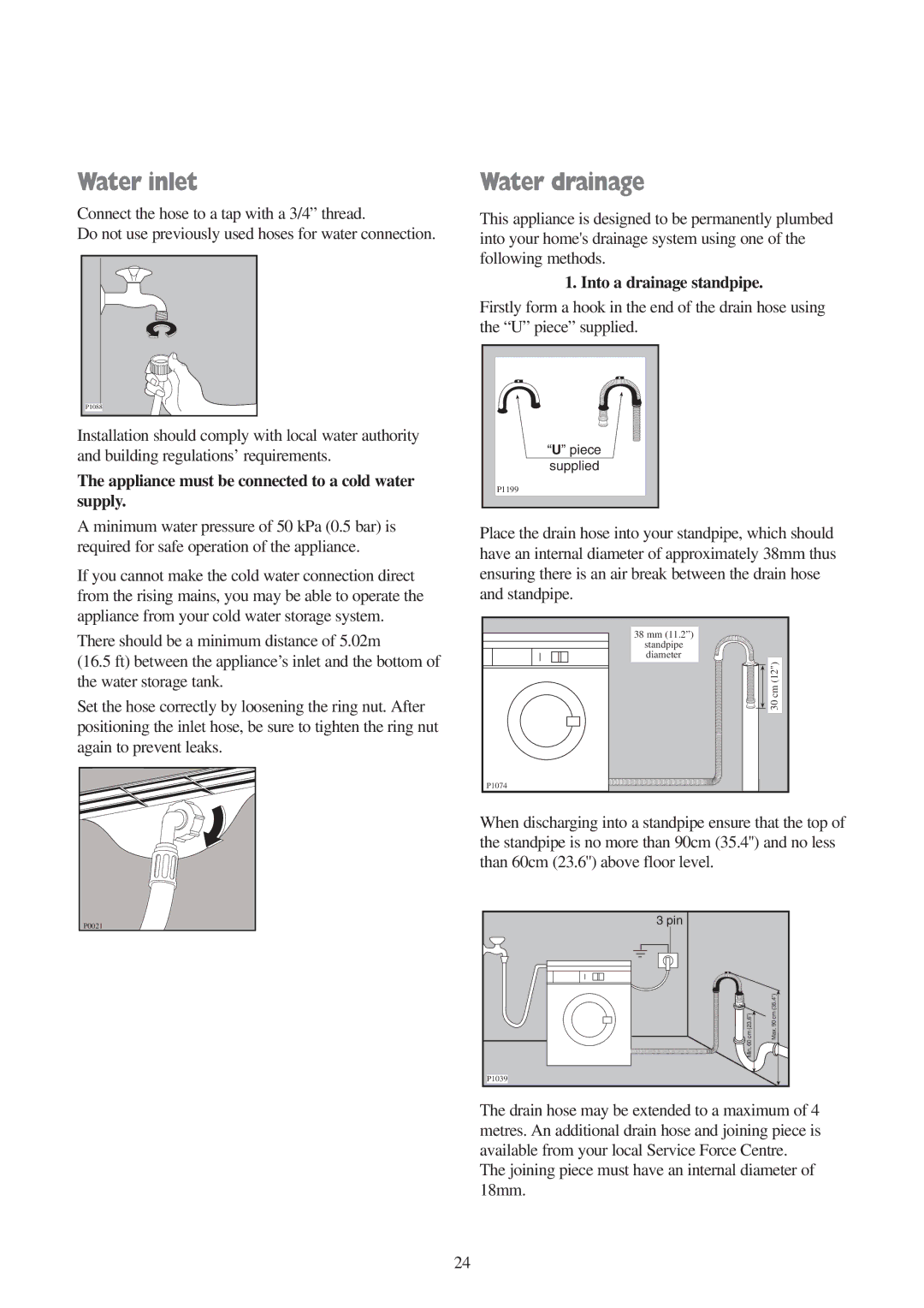 Tricity Bendix BIW 104 W Water inlet, Water drainage, Appliance must be connected to a cold water supply 