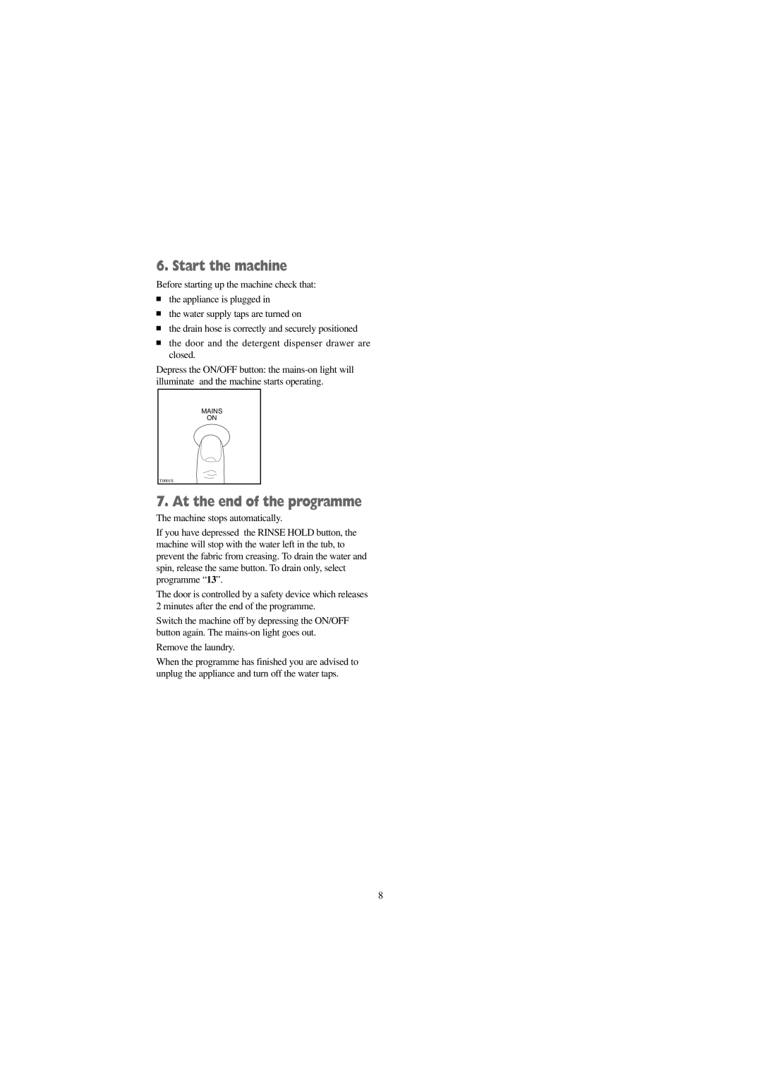 Tricity Bendix BIW 1202 installation instructions Start the machine, At the end of the programme 