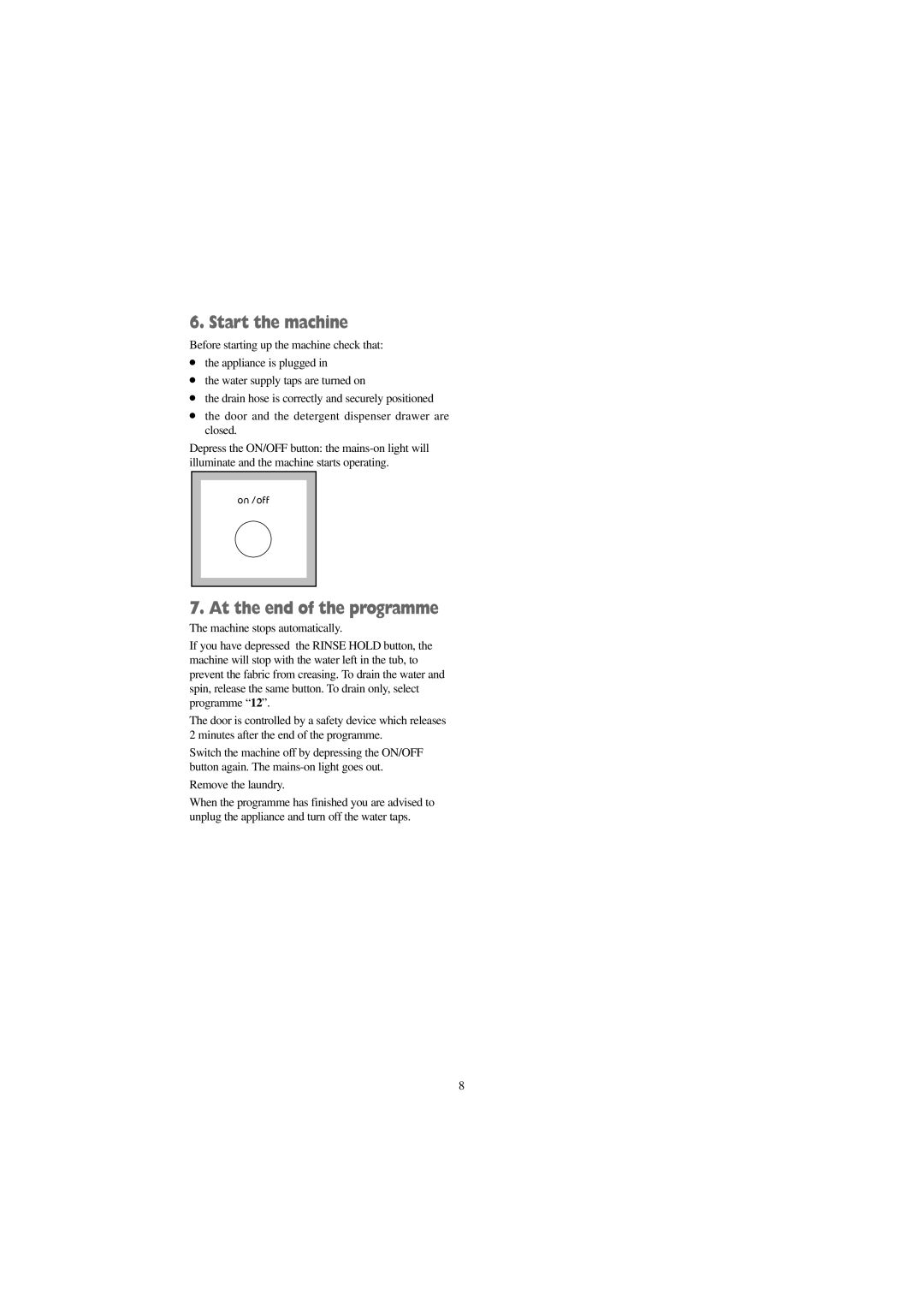 Tricity Bendix BIW 123 W installation instructions Start the machine, At the end of the programme 