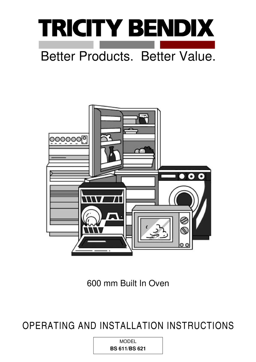 Tricity Bendix BS 611/BS 621 installation instructions Better Products. Better Value 