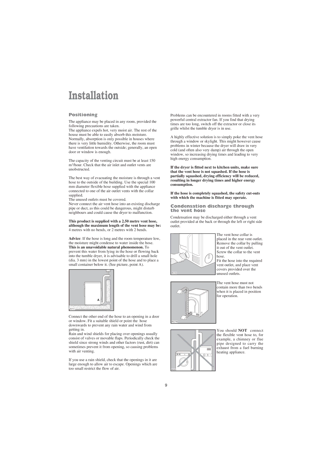 Tricity Bendix BTD 03 installation instructions Installation, Positioning, Condensation discharge through the vent hose 