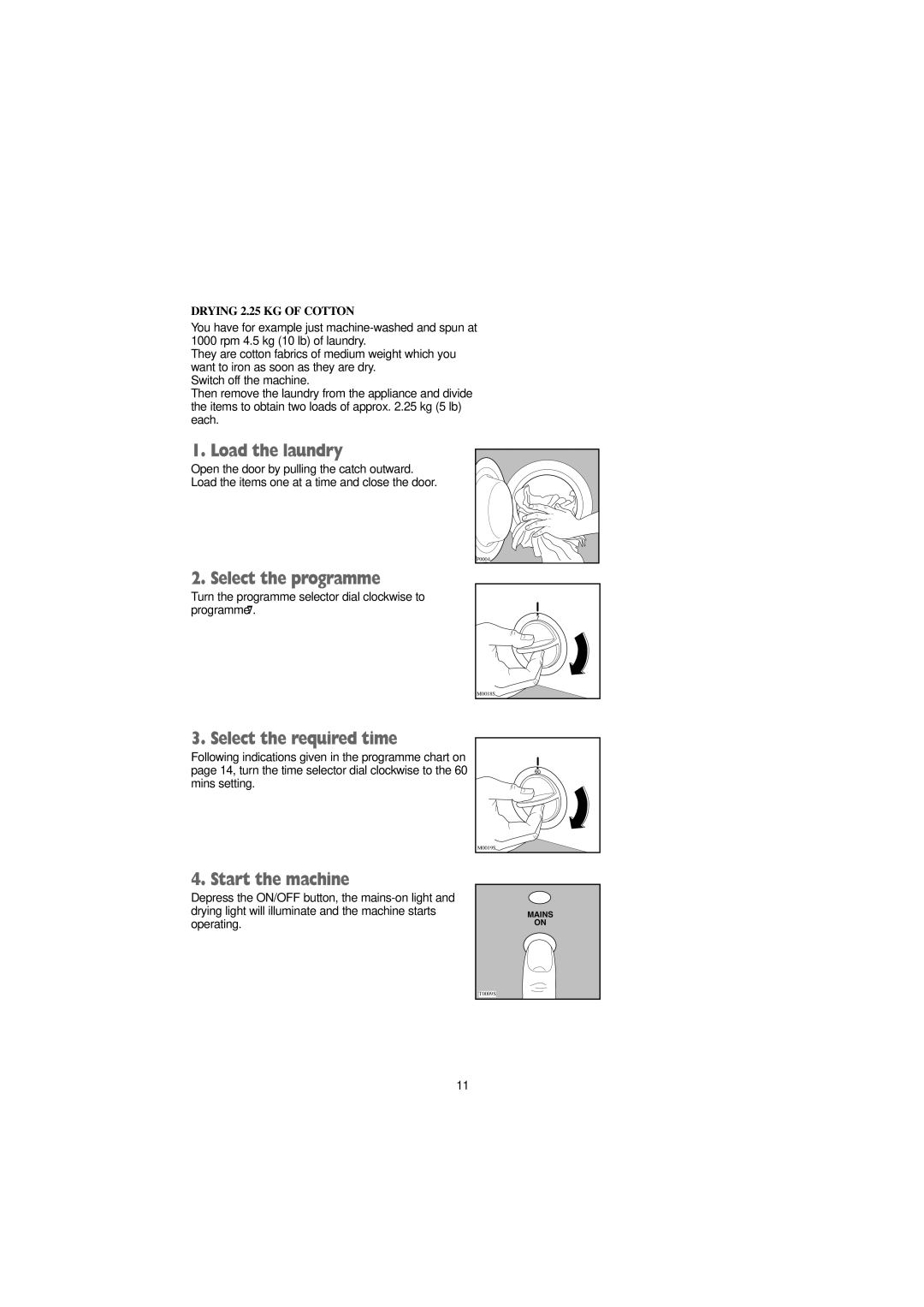 Tricity Bendix BWD 1011 installation instructions Select the programme, Select the required time, Drying 2.25 KG of Cotton 