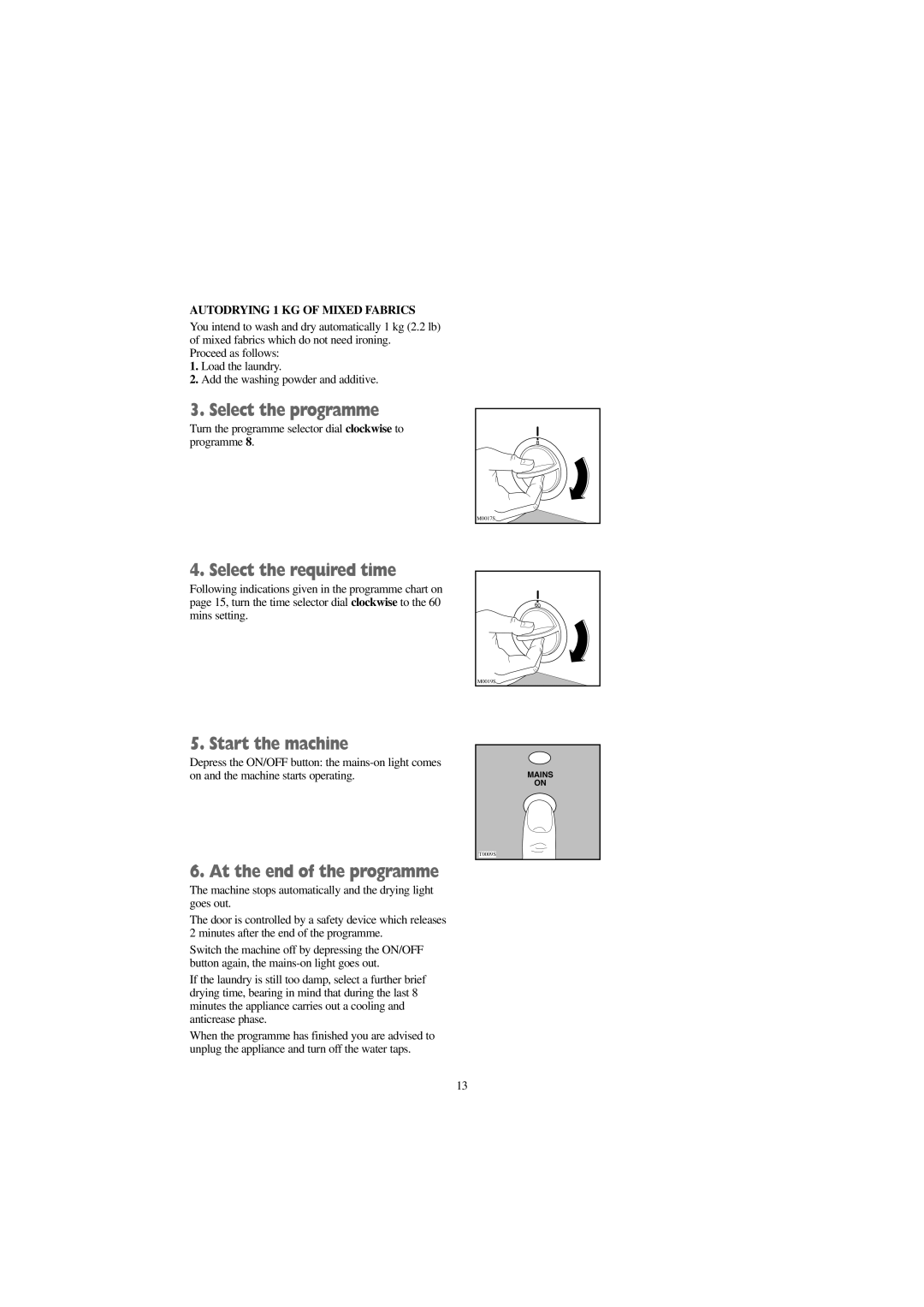 Tricity Bendix BWD 1011 installation instructions Autodrying 1 KG of Mixed Fabrics 