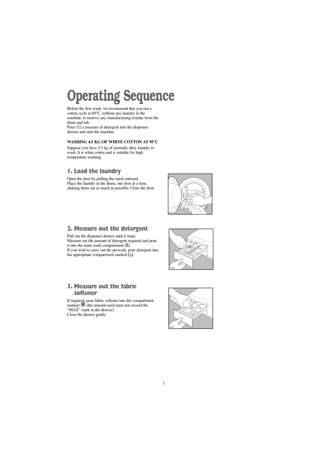 Tricity Bendix BWD 1011 Operating Sequence, Load the laundry, Measure out the detergent, Measure out the fabric softener 