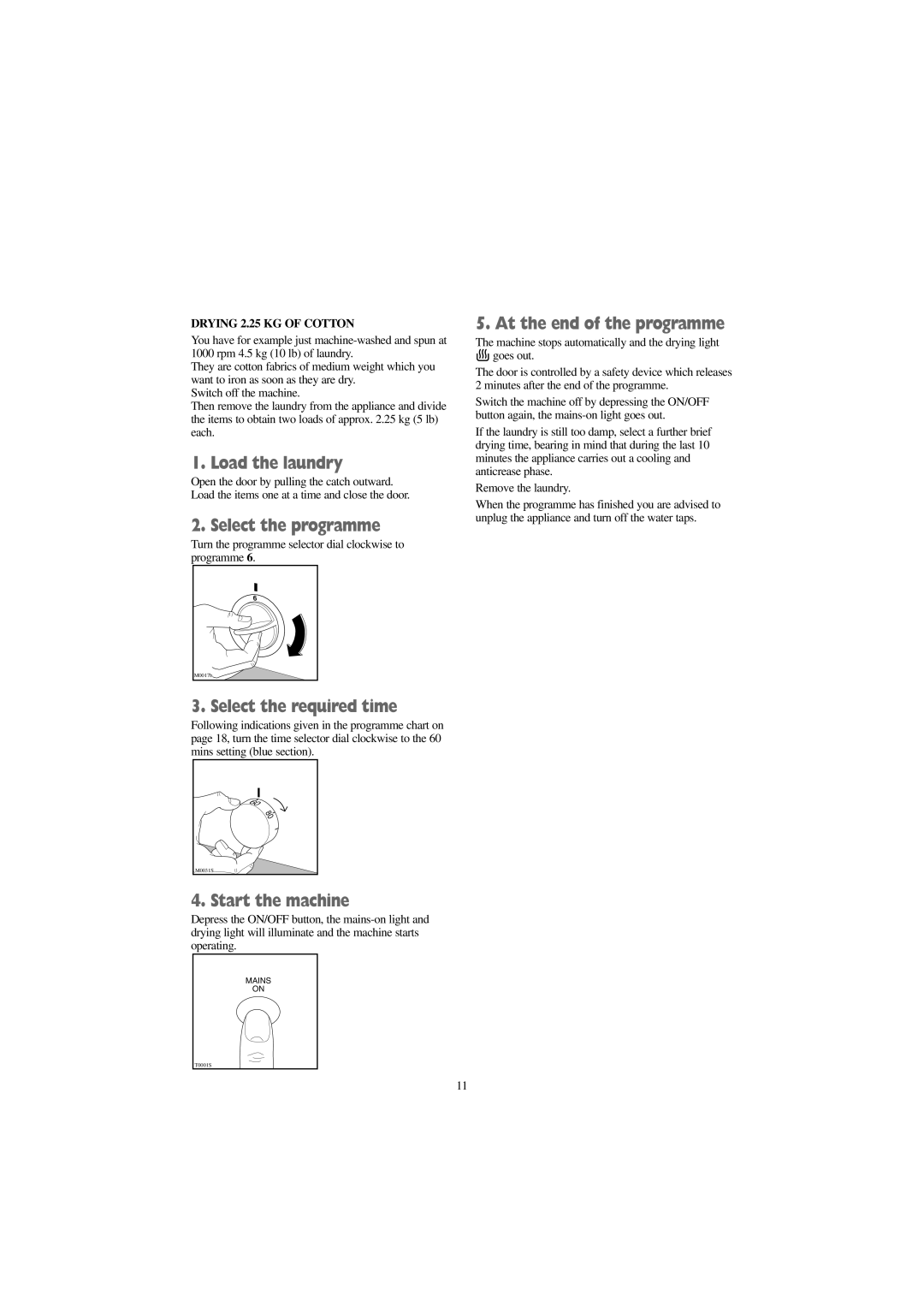 Tricity Bendix BWD 1012 installation instructions Select the required time, Drying 2.25 KG of Cotton 