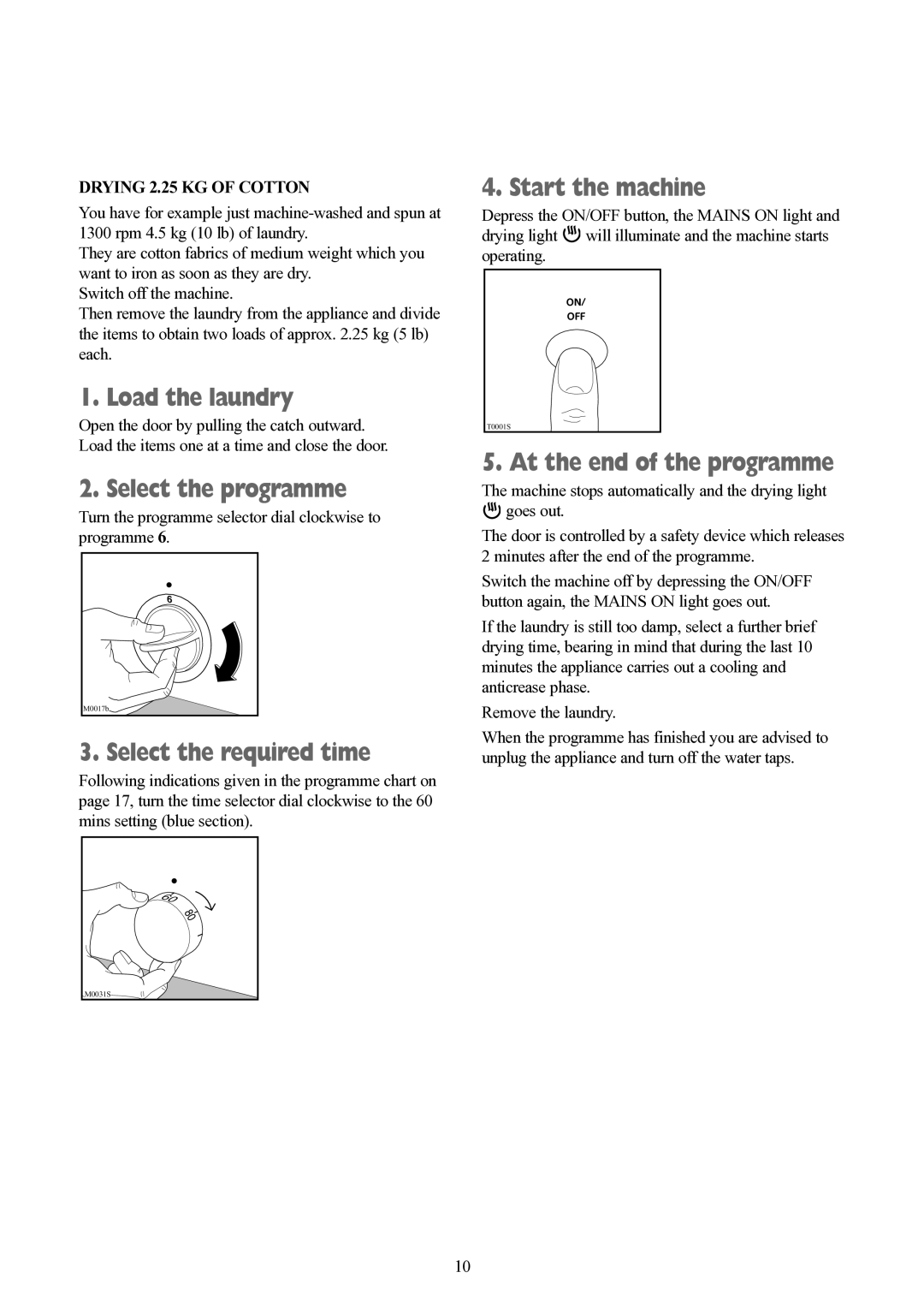 Tricity Bendix BWD 134 W installation instructions Select the required time, Drying 2.25 KG of Cotton 