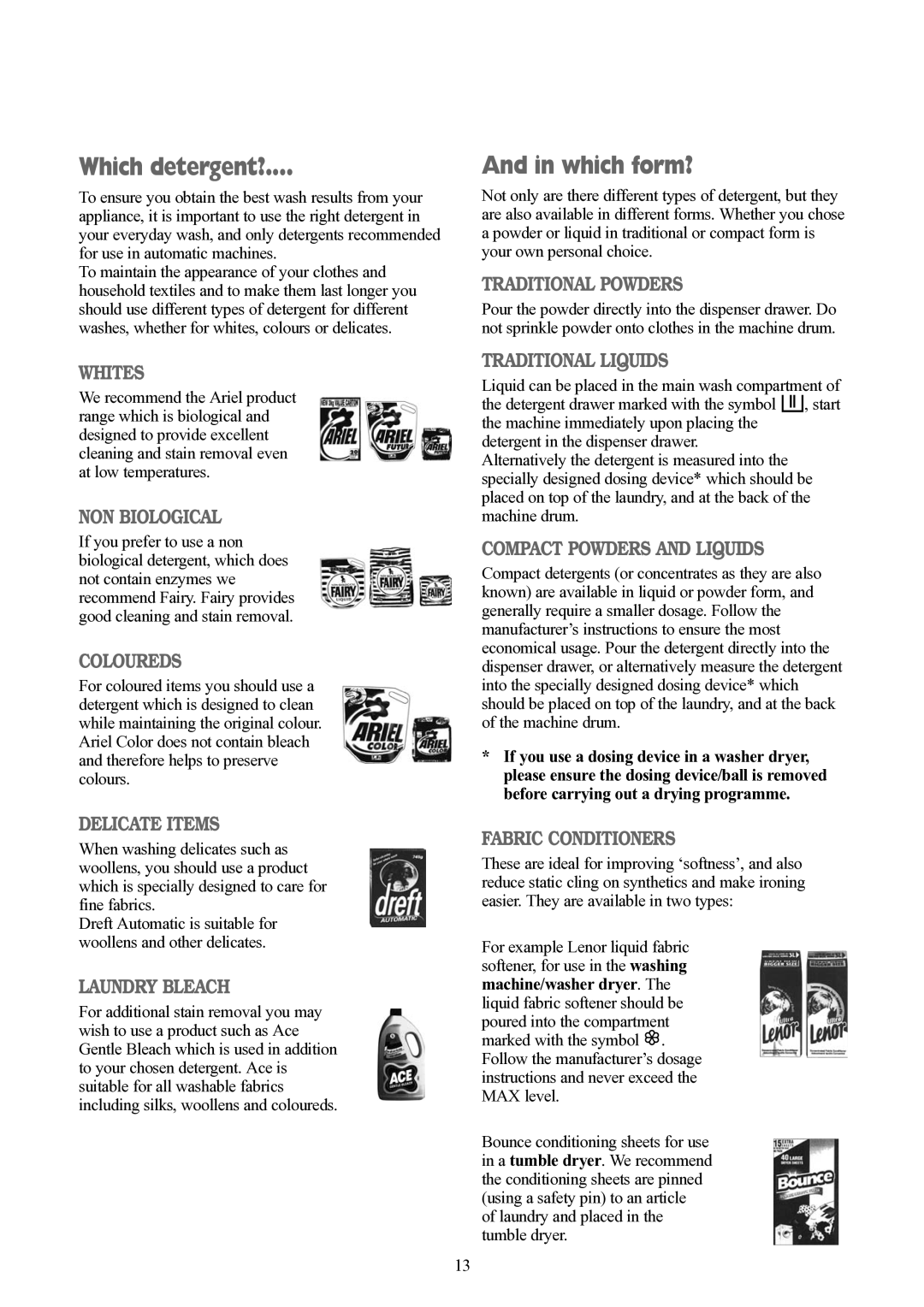 Tricity Bendix BWD 134 W installation instructions Which detergent?, Which form? 