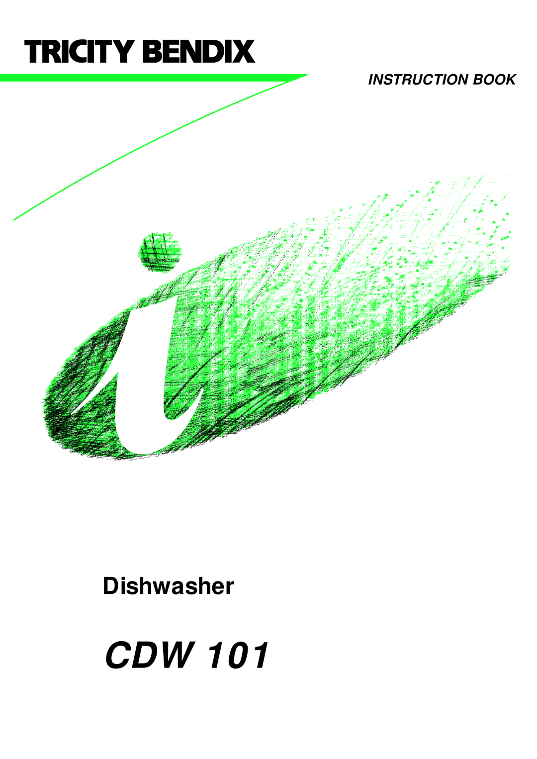 Tricity Bendix CDW 101 manual Dishwasher, Instruction Book 