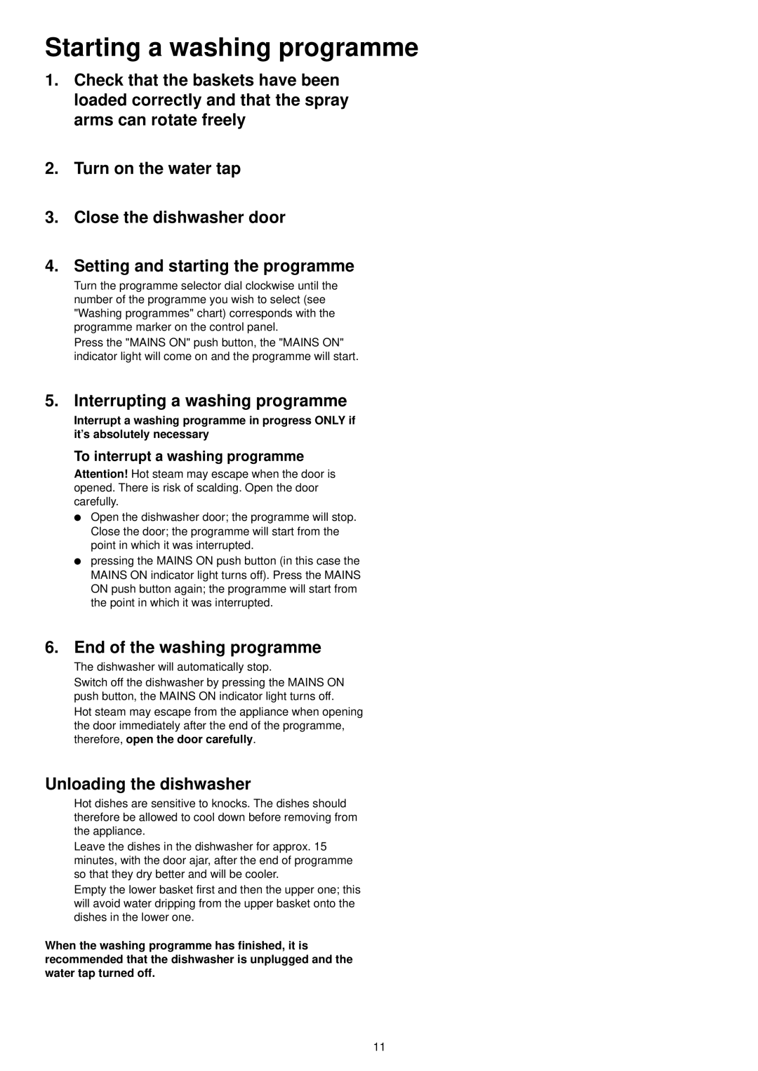 Tricity Bendix DH 088 manual Starting a washing programme, Interrupting a washing programme, End of the washing programme 