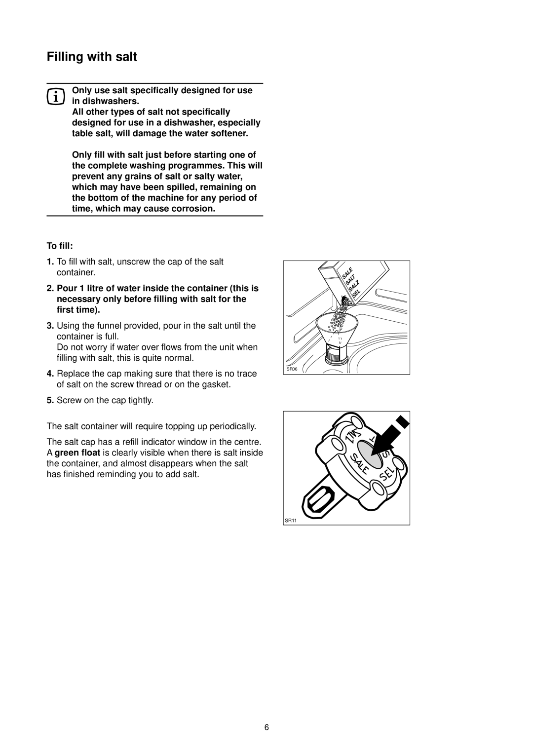 Tricity Bendix DH 101 manual Filling with salt, To fill with salt, unscrew the cap of the salt container 