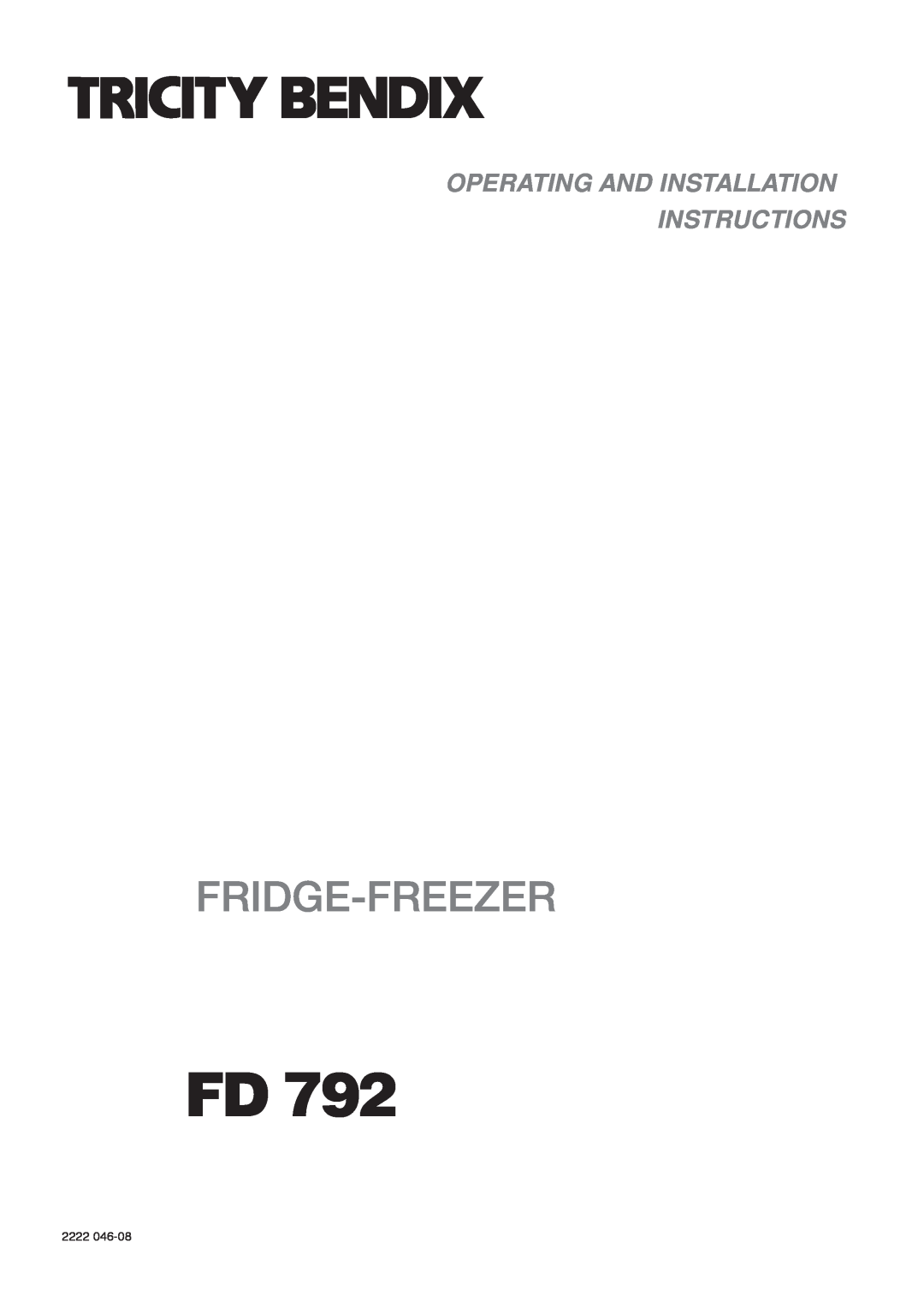 Tricity Bendix FD 792 installation instructions Fridge-Freezer, Operating And Installation Instructions, 2222 
