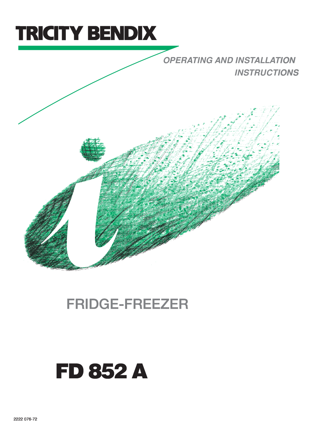 Tricity Bendix FD 852 A installation instructions Fridge-Freezer, Operating And Installation Instructions, 2222 