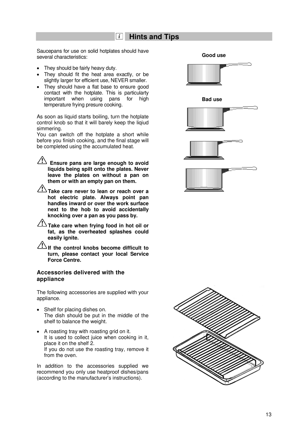 Tricity Bendix SE 211 installation instructions Accessories delivered with the appliance, Good use Bad use 