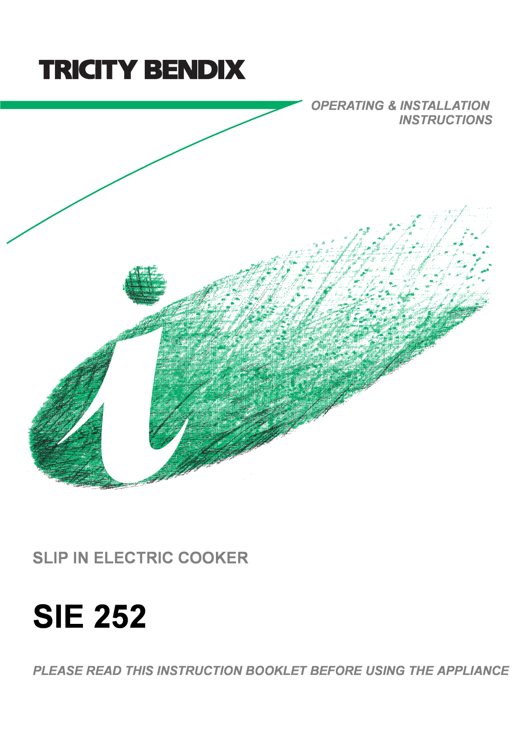 Tricity Bendix SIE 252 installation instructions Slip In Electric Cooker, Operating & Installation Instructions 