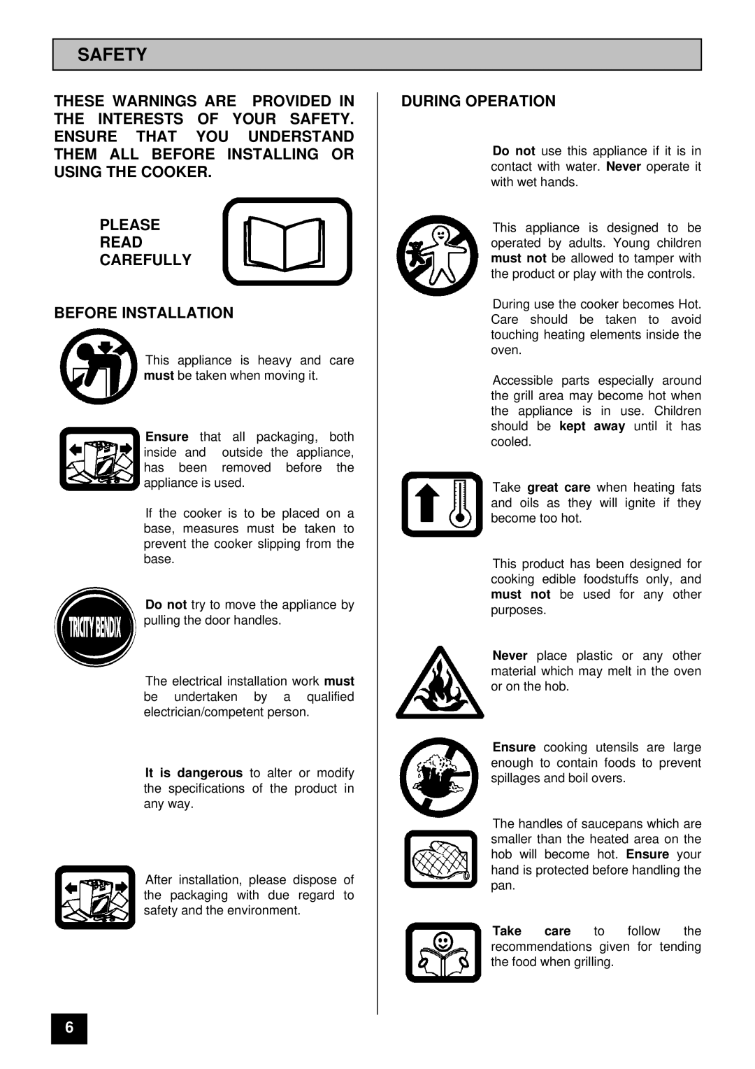 Tricity Bendix SIE 400 installation instructions Safety, During Operation 