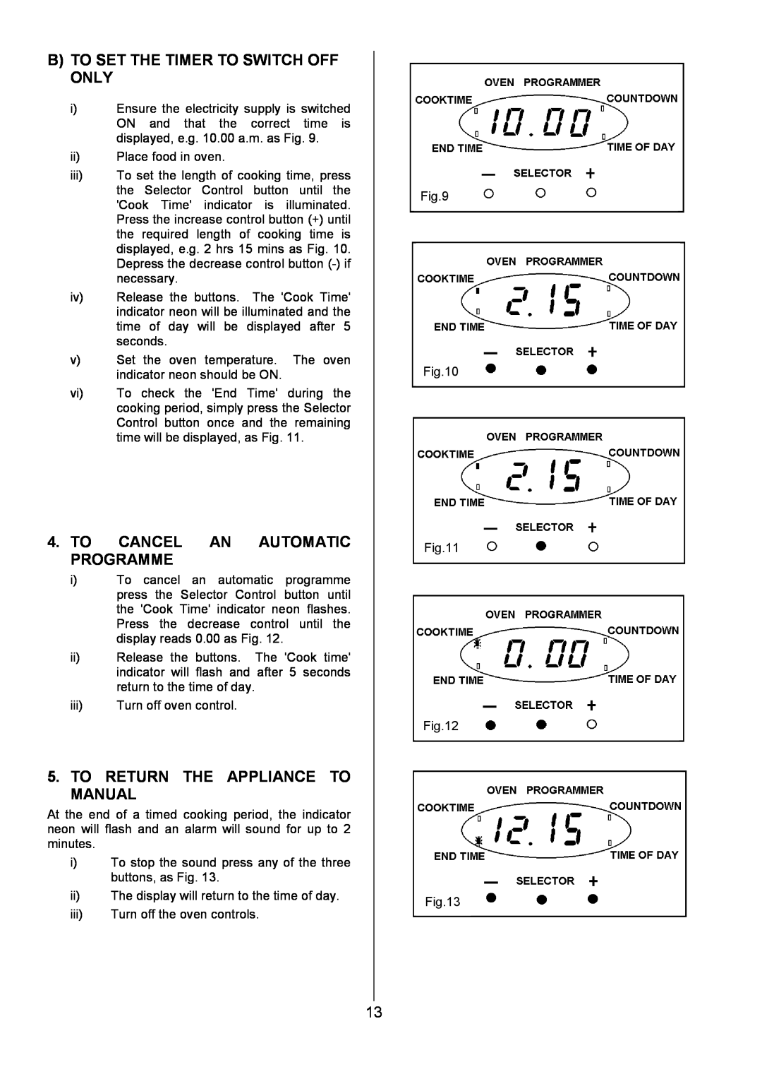 Tricity Bendix SIE454 installation instructions B To Set The Timer To Switch Off Only, To Cancel An Automatic Programme 