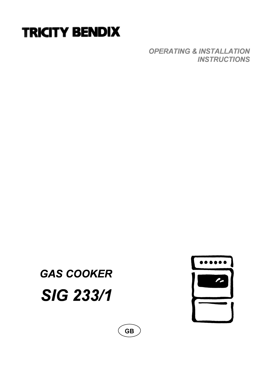 Tricity Bendix SIG 233/1 installation instructions Gas Cooker, Operating & Installation Instructions 