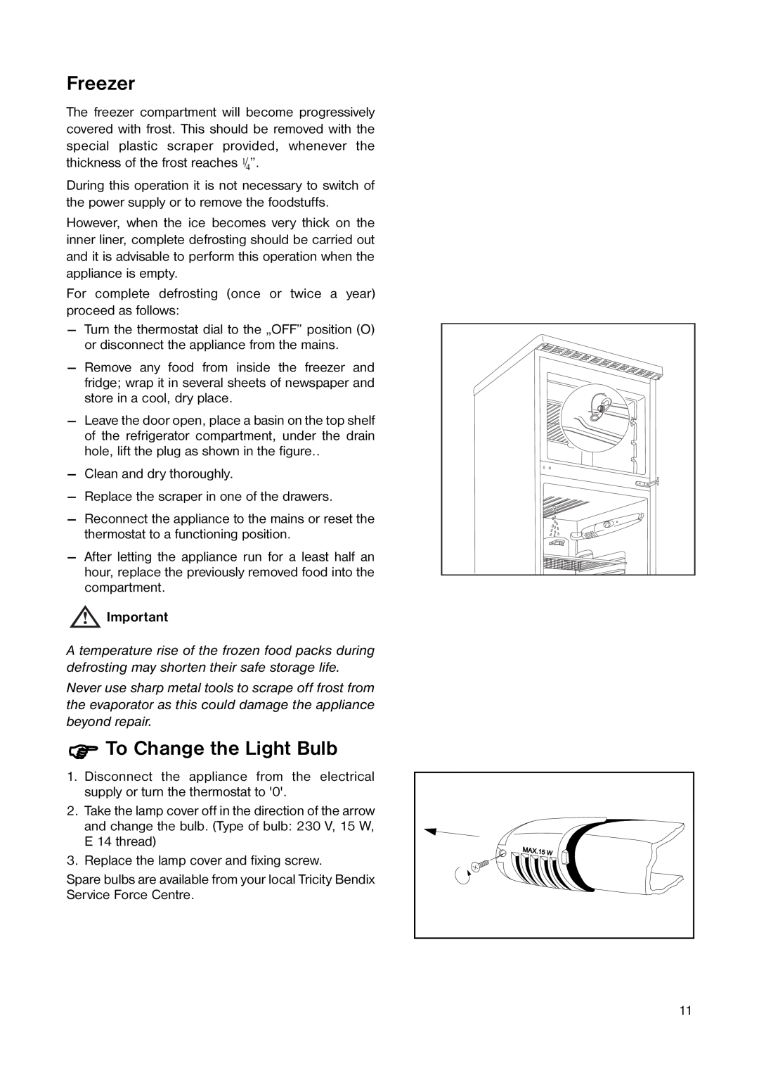 Tricity Bendix TB 100 FF installation instructions Freezer, Φ To Change the Light Bulb 