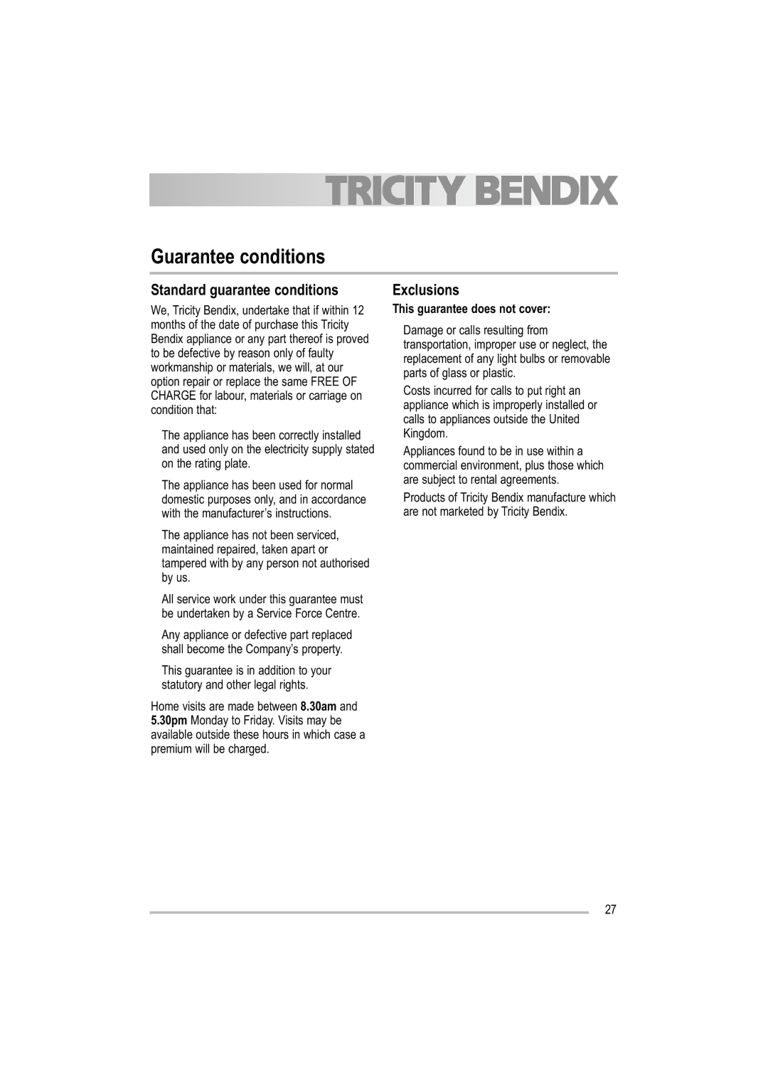 Tricity Bendix TBDW 32 Guarantee conditions, Standard guarantee conditions, Exclusions, This guarantee does not cover 