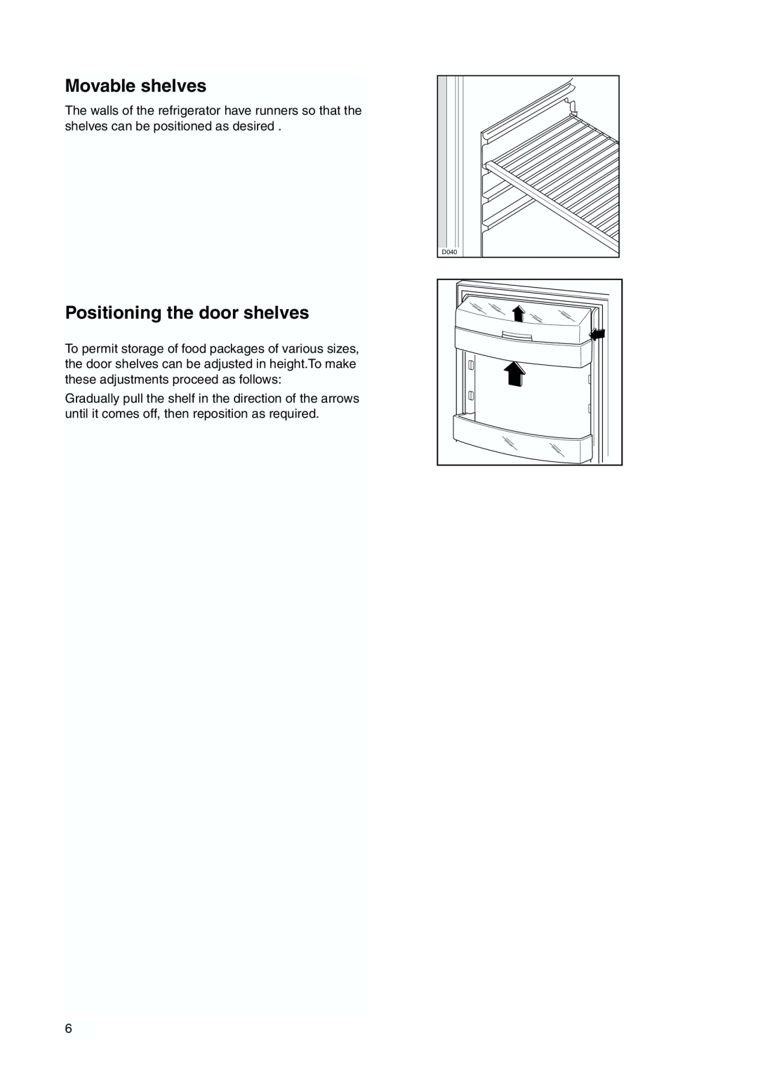 Tricity Bendix TBFF 55 installation instructions Movable shelves, Positioning the door shelves, D040 