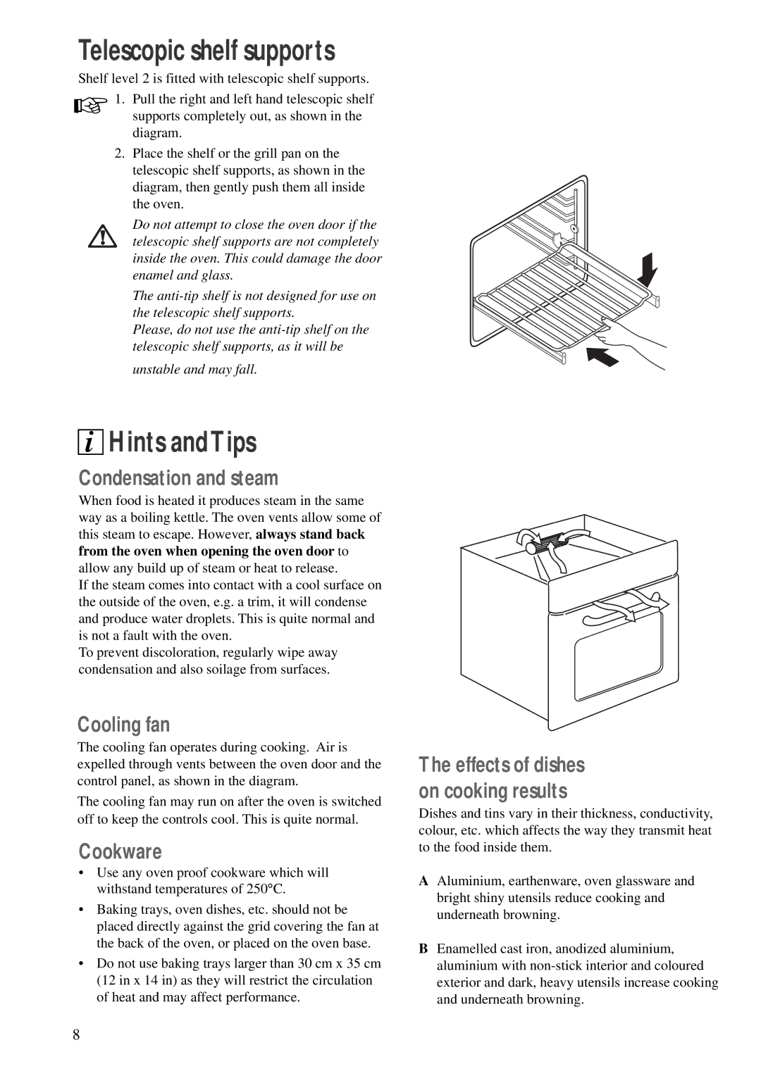 Tricity Bendix TBS 603 manual Condensation and steam, Cooling fan, Cookware, From the oven when opening the oven door to 