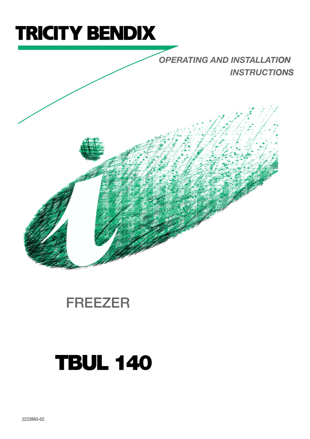 Tricity Bendix TBUL 140 installation instructions Tbul, Freezer, Operating And Installation Instructions, 2222683-02 