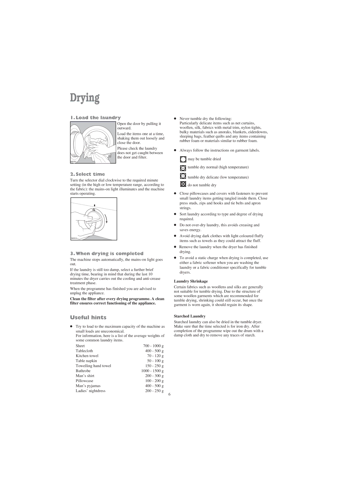 Tricity Bendix TM 210 W installation instructions Drying, Load the laundry, Select time, When drying is completed 