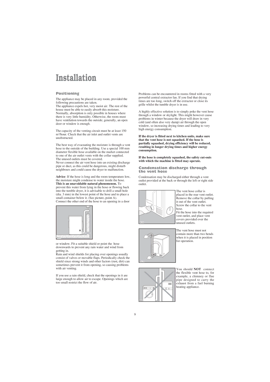 Tricity Bendix TM 210 W installation instructions Installation, Positioning, Condensation discharge through the vent hose 