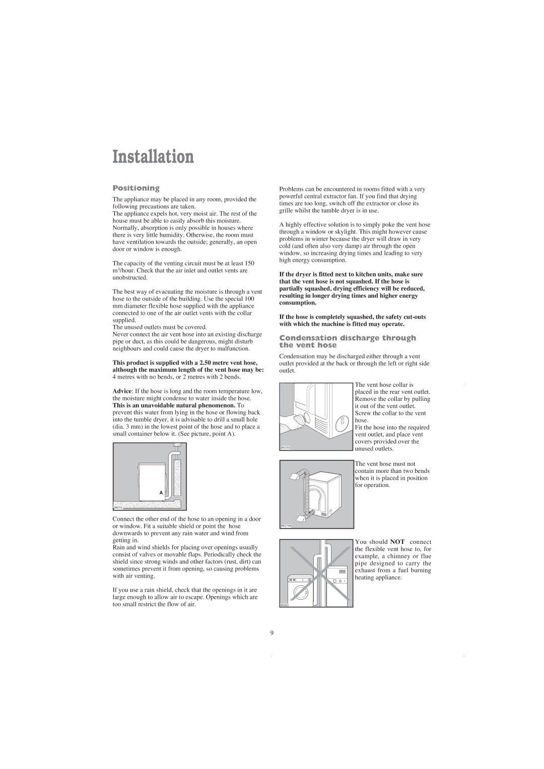 Tricity Bendix TM 220 W installation instructions Installation, Positioning, Condensation discharge through the vent hose 