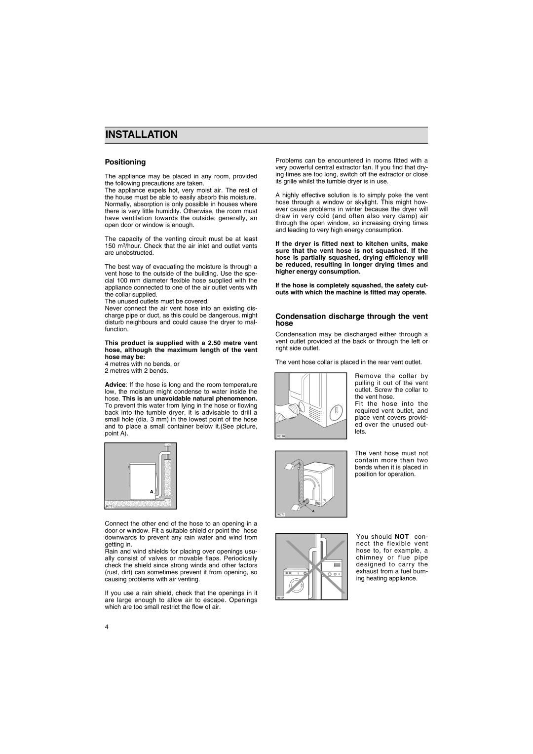 Tricity Bendix TM 560 installation instructions Installation, Positioning, Condensation discharge through the vent hose 