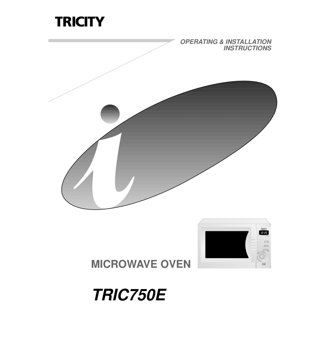 Tricity Bendix TRIC750E installation instructions Microwave Oven, Operating & Installation Instructions 