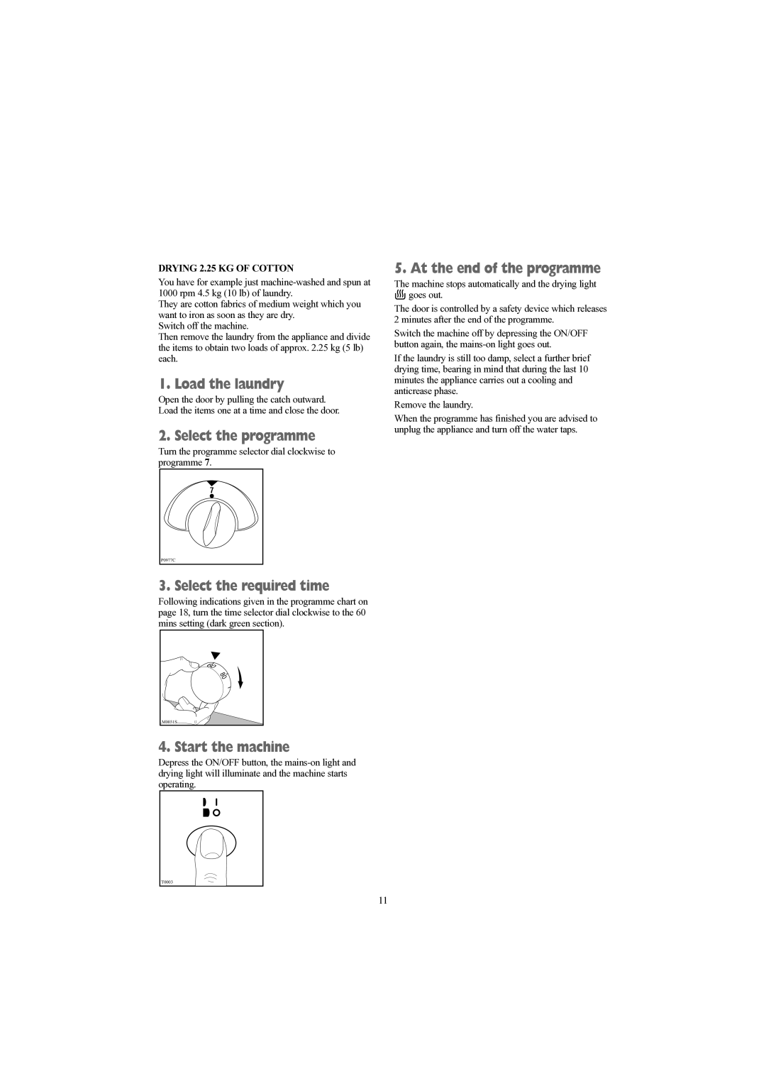 Tricity Bendix WDR 1030 installation instructions Select the required time, Drying 2.25 KG of Cotton 