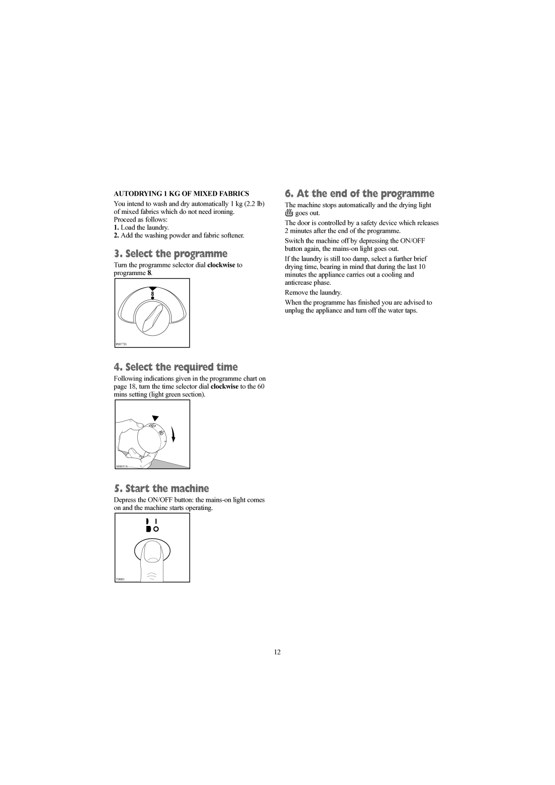 Tricity Bendix WDR 1030 installation instructions Autodrying 1 KG of Mixed Fabrics 