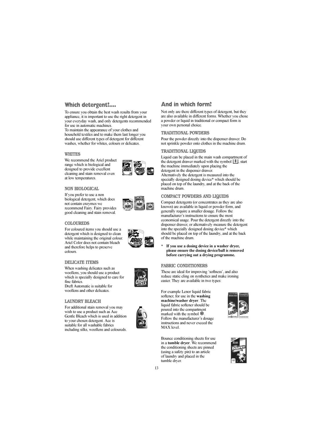 Tricity Bendix WDR 1240 W, WDR 1040 W installation instructions Which detergent?, Which form? 