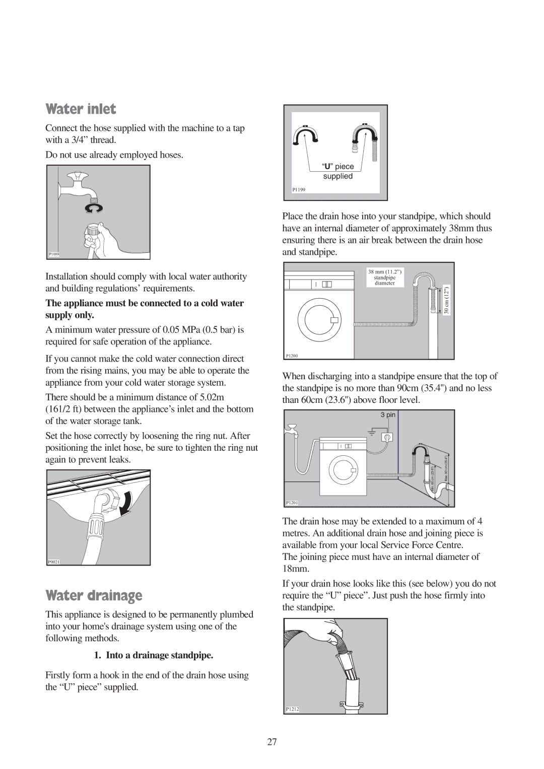 Tricity Bendix WDR 1041, WDR 1241 Water inlet, Water drainage, Appliance must be connected to a cold water supply only 