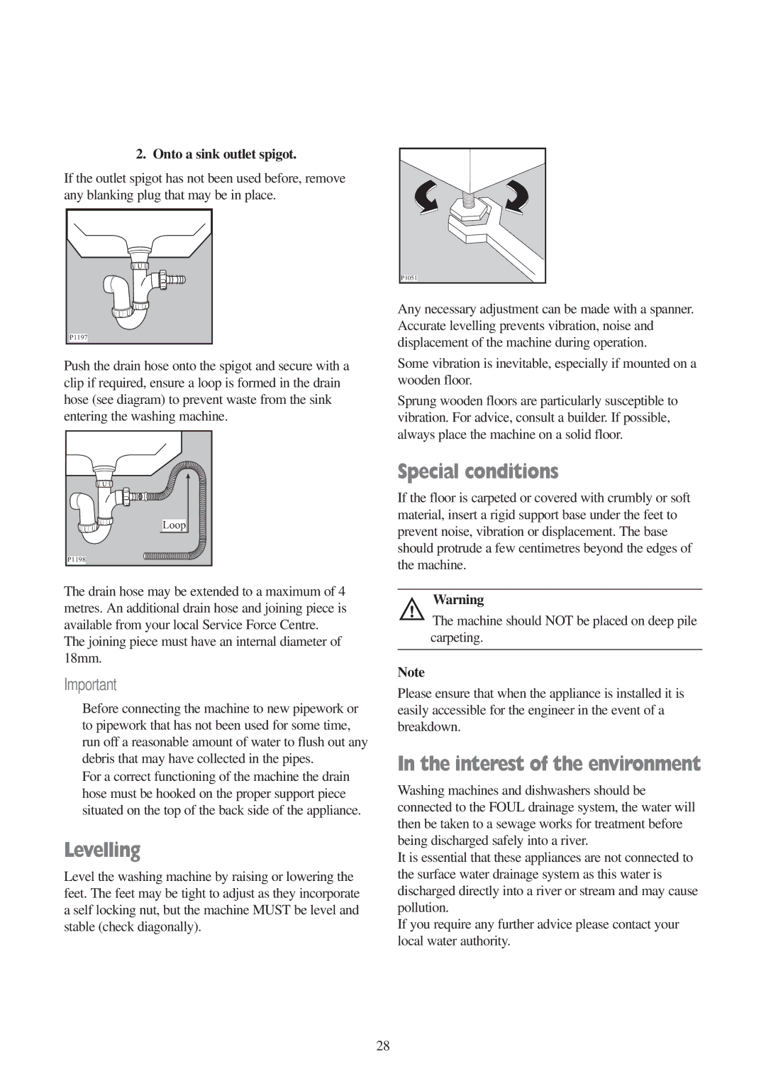 Tricity Bendix WDR 1241, WDR 1041 Levelling, Special conditions, Interest of the environment, Onto a sink outlet spigot 